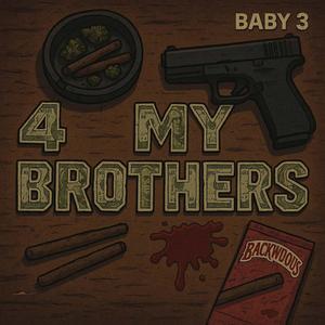 4 My Brothers (feat. Baby 3) (Explicit)