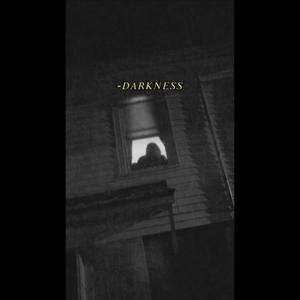D A R K N E S S (Explicit)
