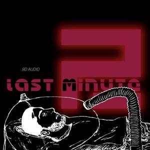 Last Minute 2 (8D Audio) [Explicit]