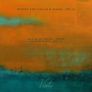 Moods for Violin & Piano, Op. 15 (feat. Nadine Jo Crasto & Nourhe Khate)