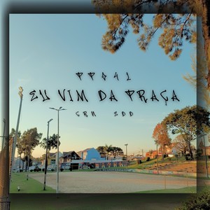 Eu Vim Da Praça (Explicit)