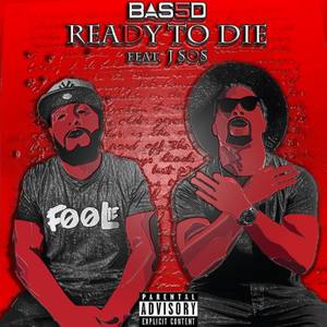 Ready to Die(feat. J Sos) (Explicit)