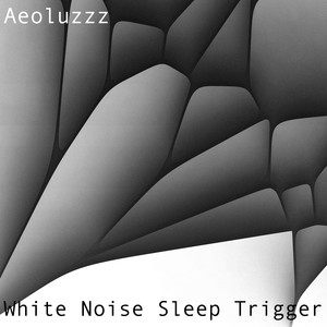 White Noise Sleep Trigger