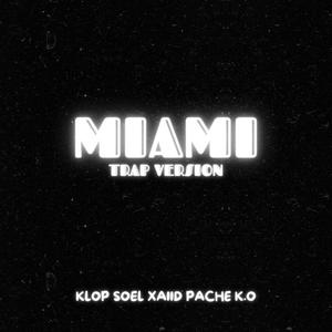 MIAMI (feat. XAIID, Soel & Pache K.O) [Trap Version] [Explicit]