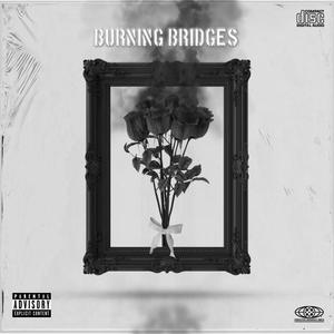 Burning Bridges (Explicit)