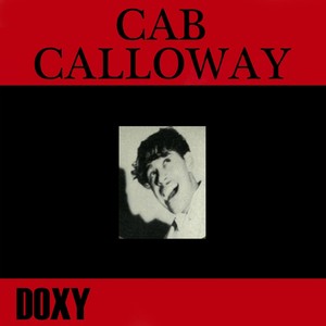 Cab Calloway (Doxy Special)