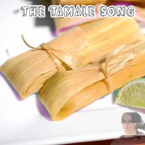 the tamale song