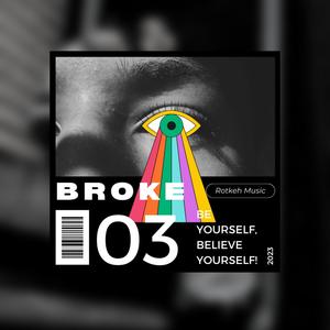 Broke 03 (Edm 2023)