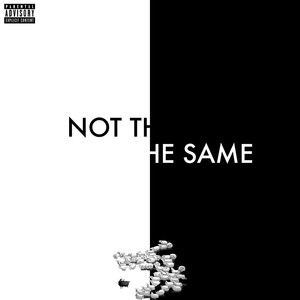 Not The Same (Explicit)