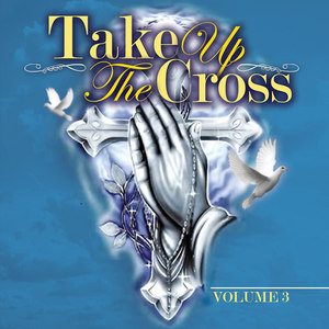 Take Up the Cross Vol. 3