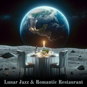 Lunar Jazz & Romantic Restaurant Evening