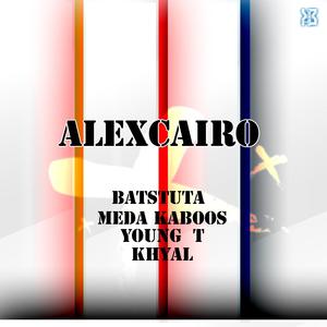 Cypher Alexcairo(feat. Batistuta, Khyal & YoungT) (Explicit)