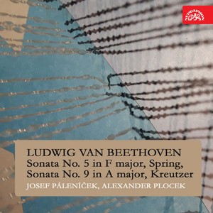 Beethoven: Sonata No. 5 in F Major, Spring, Sonata No. 9 in A Major, Kreutzer