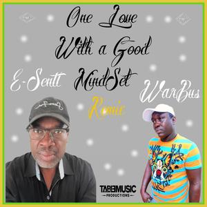 One Love With A Good Mindset (feat. E-Sentt)