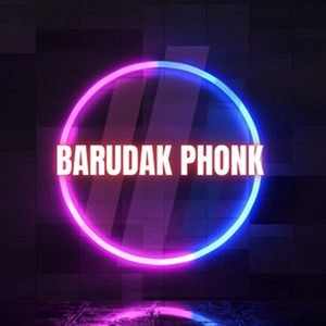 BARUDAK PHONK