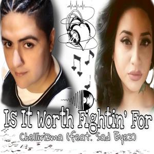 Is It Worth Fightin' For(feat. Sad Eyez)