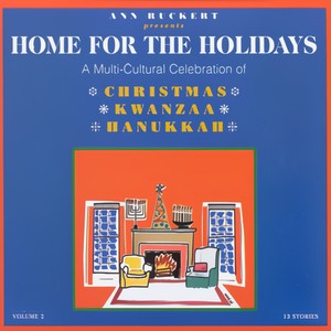 Home For The Holidays--A Multi-Cultural Celebration Of Christmas, Kwanzaa, And Hanukkah Vol.2