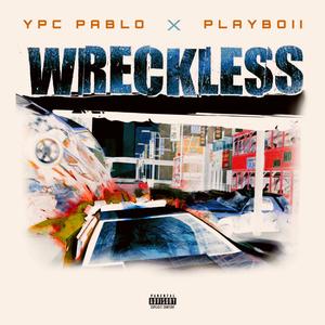 Wreckless (feat. Playboii) (Explicit)