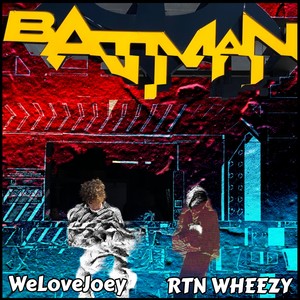 BATMAN! (feat. RTN WHEEZY) (Explicit)