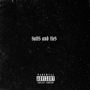 Suits and Ties (Explicit)