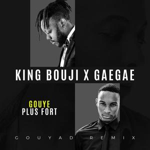 Gouye Plus Fort (feat. GaeGae) (Gouyad Remix)