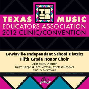 2012 Texas Music Educators Association (Tmea) : Lewisville Independent School District Fifth Grade Honor Choir