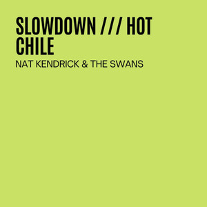 Slowdown / Hot Chile