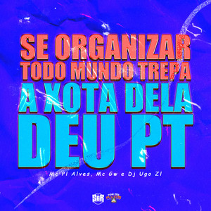 Se Organizar Todo Mundo Trepa X a Xota Dela Deu Pt (Explicit)