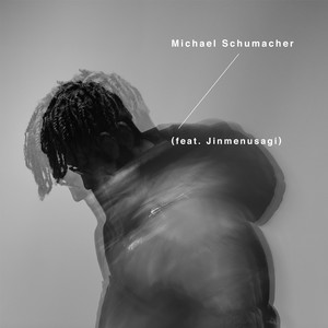 Michael Schumacher(feat. Jinmenusagi)