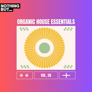 Nothing But... Organic House Essentials, Vol. 26