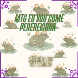 MTG EU VOU COME PEREREKINHA (Explicit)