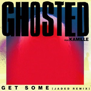 Get Some (Jaded Remix|Explicit)