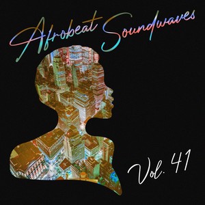 Afrobeat Soundwaves, Vol. 41