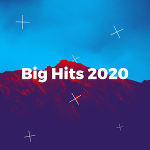 Big Hits 2020 (Explicit)
