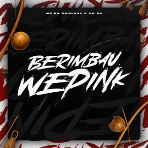 Berimbau Wepink (Explicit)