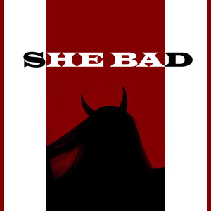 She Bad