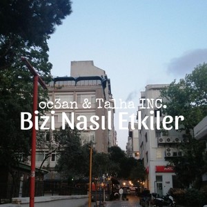 Bizi Nasıl Etkiler (Explicit)