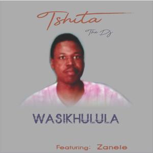 Wasikhulula (feat. Zanele)