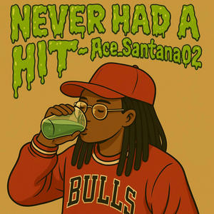 NEVER HAD A HIT (Explicit)