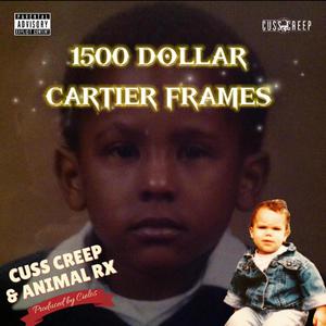 1500 Dollar Cartier Frames (feat. Animal Rx) [Explicit]