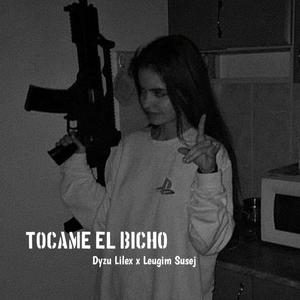 Tocame El Bicho (feat. Leugim Susej) [Explicit]