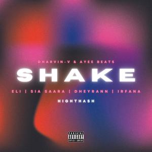 Shake (feat. Eli, Dheyrann, Sia Saara, Irfana & Highthash) [Explicit]