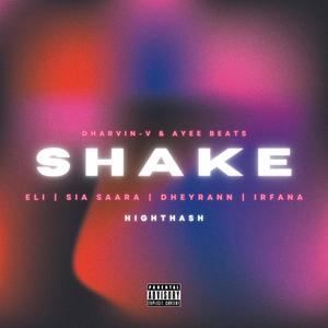 Shake (feat. Eli, Dheyrann, Sia Saara, Irfana & Highthash) (Explicit)