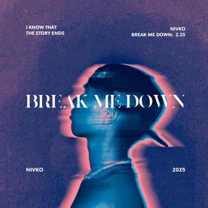 Break Me Down