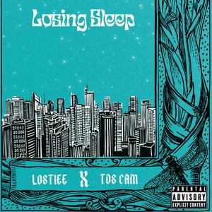 Losing Sleep (feat. Tds Cam) [Explicit]