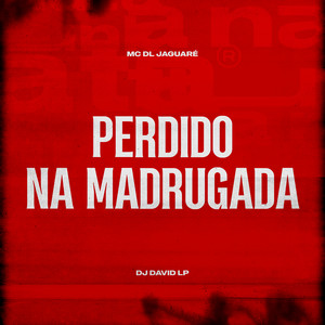 Perdido Na Madrugada