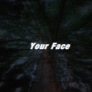 Your Face
