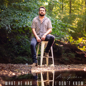 What He Has, I Don't Know