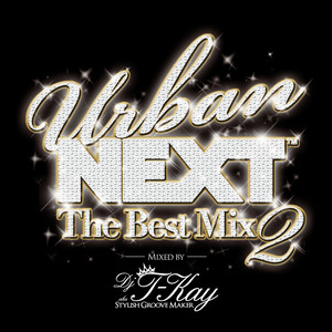 Urban NEXT - The Best Mix 2 (Mixed by DJ T-Kay)