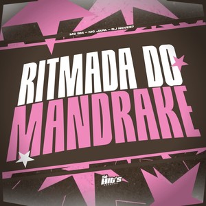 Ritmada do Mandrake (Explicit)